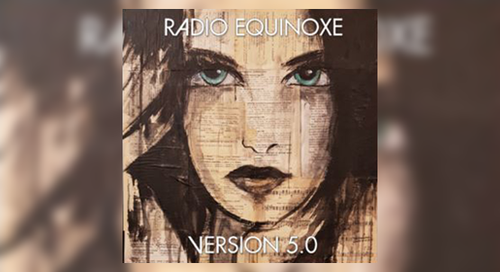 Radio Equinoxe Version 5.0 available now on CD
