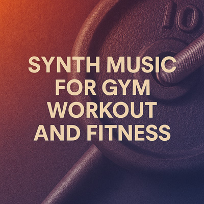 Synth Music for Gym Workout and Fitness playlist cover